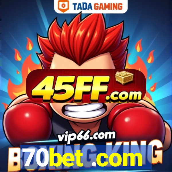 70bet .com